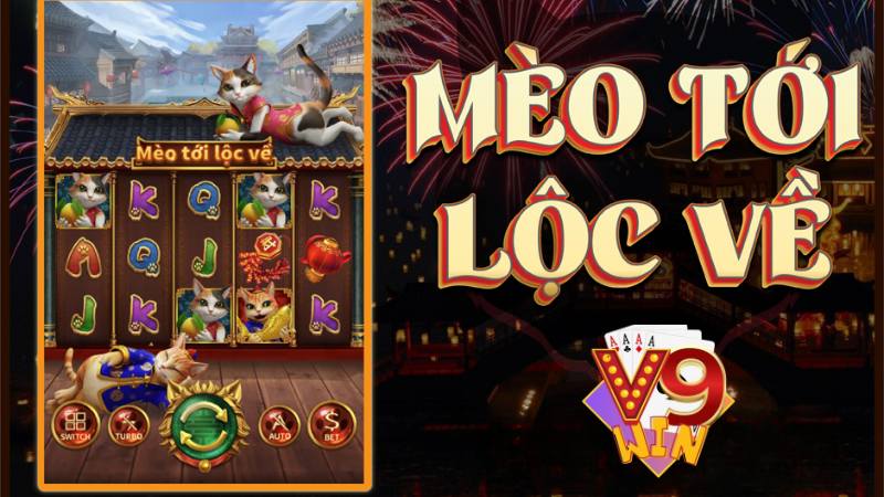 Cách Chơi Mèo Tài Lộc V9Win | Cơ Hội Trúng JackPot Cực Dễ